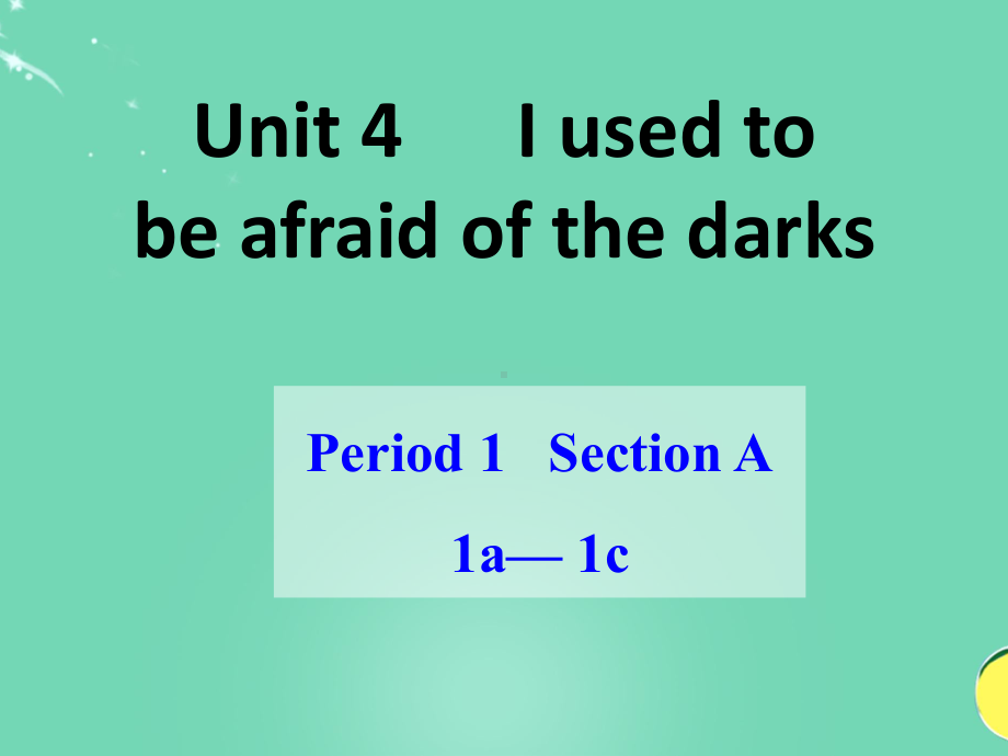 人教版九年级英语全册课件：Unit-4-Section-A-1a-1c.ppt_第1页