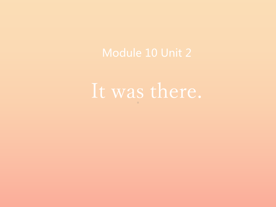 三年级英语下册Module10Unit2Itwasthere课件1外研版一起.ppt_第1页