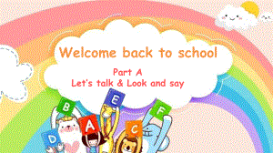 小学英语三年级下册-Unit 1 Welcome back to school Part A Let's talk-Look and say.pptx