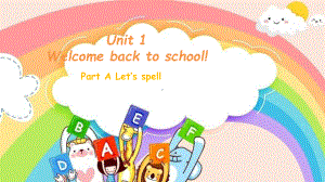 小学英语三年级下册-Unit 1Welcome back to school Part A Let's spell.pptx