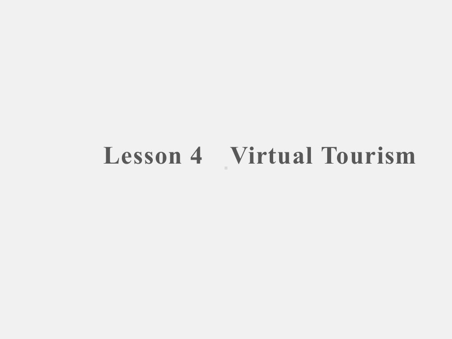 高一英语-Virtual-Tourism课件.ppt_第1页