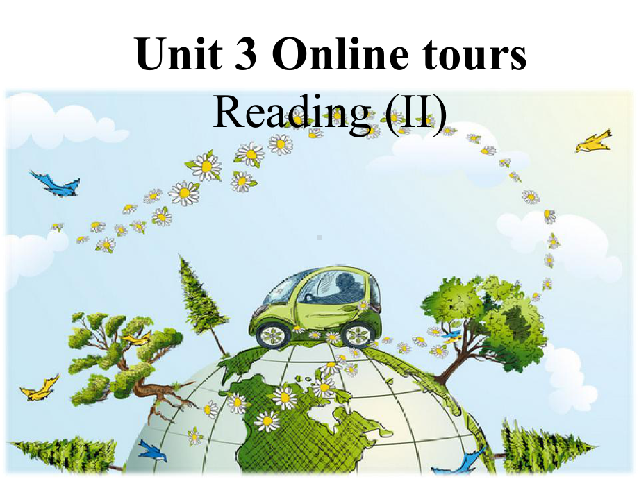 牛津译林版英语初二下册Unit-3-Online-tours-Reading(II)公开课课件.ppt_第1页