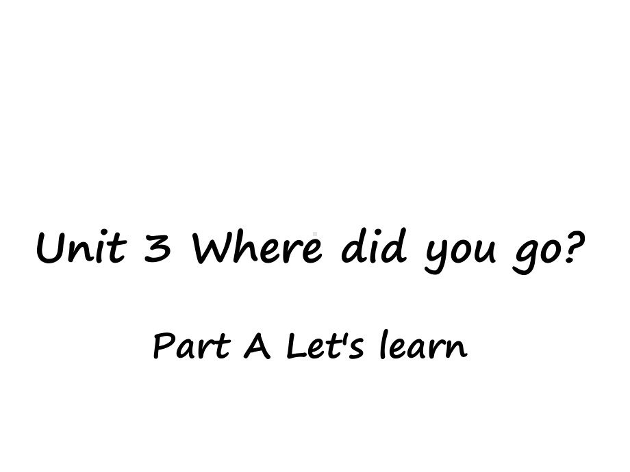 最新人教版Pep英语六年级下册Unit3Where-did-you-go-Part-A-Let's-learn课件.ppt_第1页