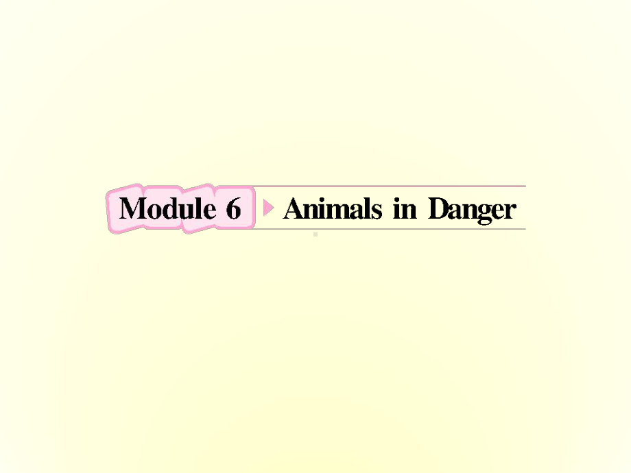 辽宁省大连XX中学高中英语-Module6-Animals-in-Danger-课件-外研版必修5.ppt_第1页