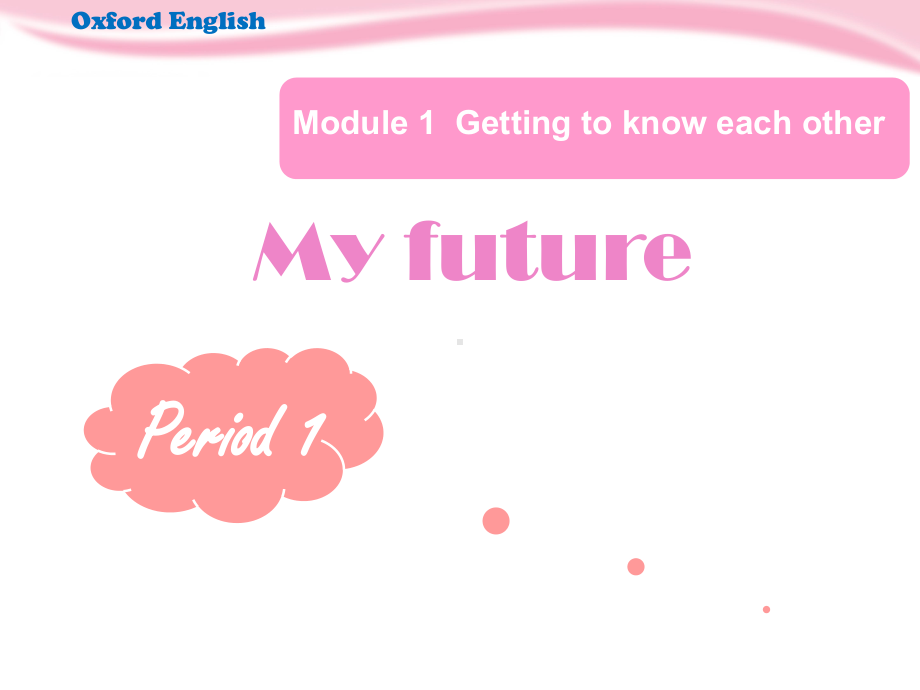 小学五年级上册英语(牛津上海版三起)Unit-1-My-future-Period-1课件.ppt_第1页