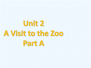 深圳市某小学五年级英语下册Unit2AVisittotheZooPartA课件1闽教版三起.ppt