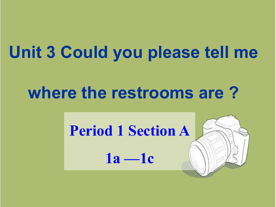 新版人教版九级英语Unit-3-Could-you-plese-tell-me-where-the-restrooms-are-Section-A-1a1c课件.ppt_第1页