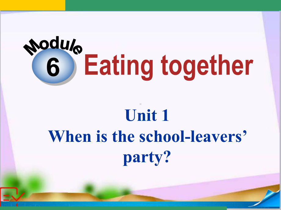 外研版九年级英语下册：Module-6-Unit-1-When-is-the-school-leavers'-party课件.ppt_第2页