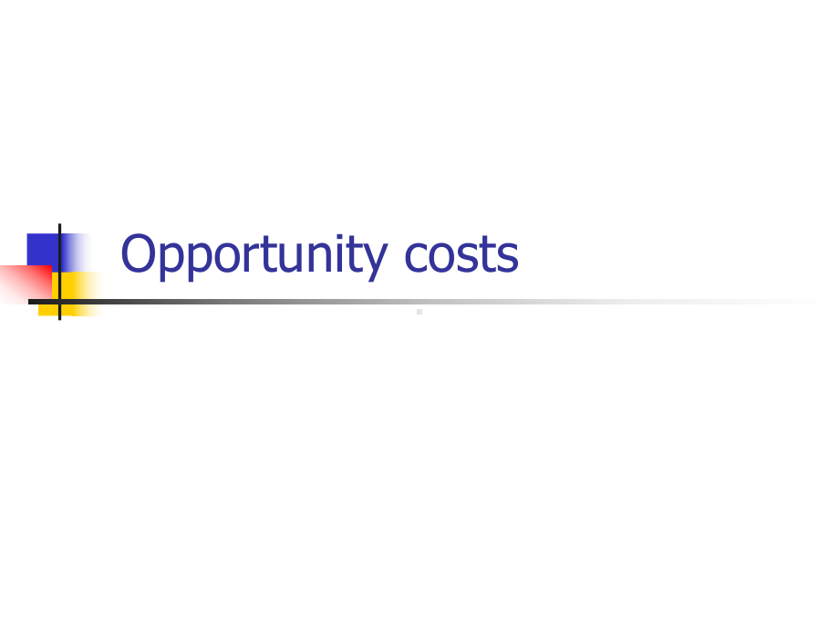 Opportunity-costs-机会成本讲座课件.ppt_第1页