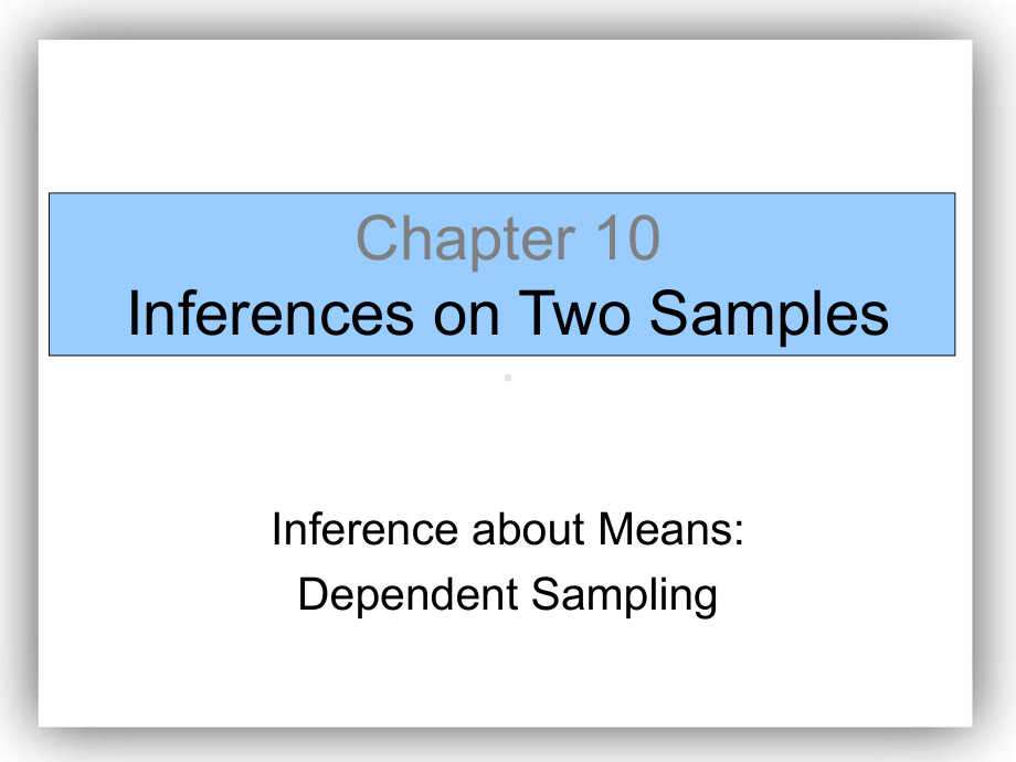 Chapter-10-Inferences-on-Two-Samples--Kent-State-University：第10推测我们两样肯特州立大学文课件.ppt_第1页