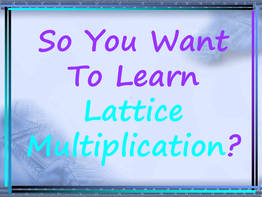 Lattice-Multiplication--Loudoun-County-Public-Schools-Overview格的乘法-劳登郡公立学校概况课件.ppt_第1页