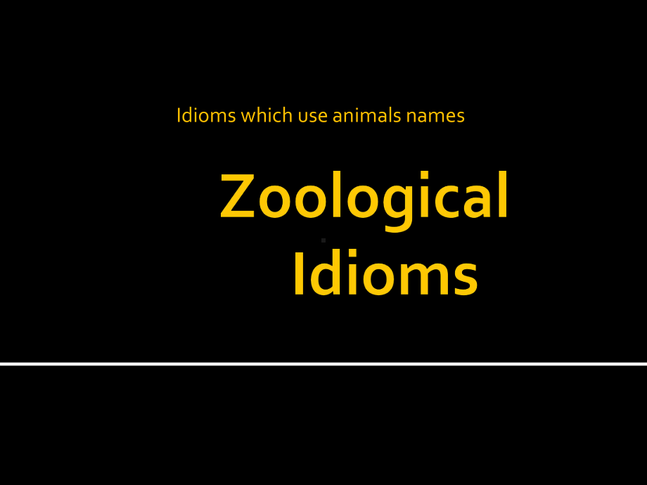 英语动物成语Animal-Idioms课件.ppt_第1页