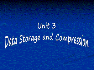 《计算机科学导论》课件Unit-3Data-Storage-and-Compression.ppt