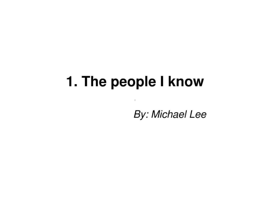 英语口语-介绍人物篇-the-people-i-know.ppt_第1页