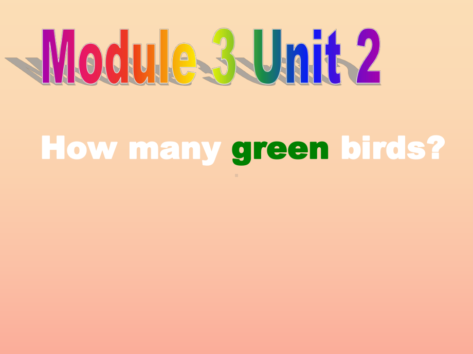 一年级英语下册Module3unit2howmanygreenbirds课件1外研版一起.ppt_第1页