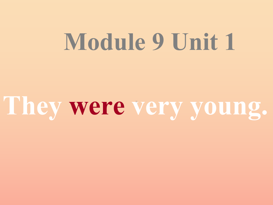 三年级英语下册module9unit1theywereveryyoung课件5外研版一起.ppt_第1页