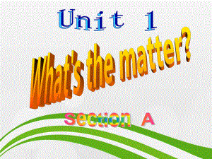 人教版新八年级英语下《Unit1Whatsthematter》SectionA讲义课件.ppt