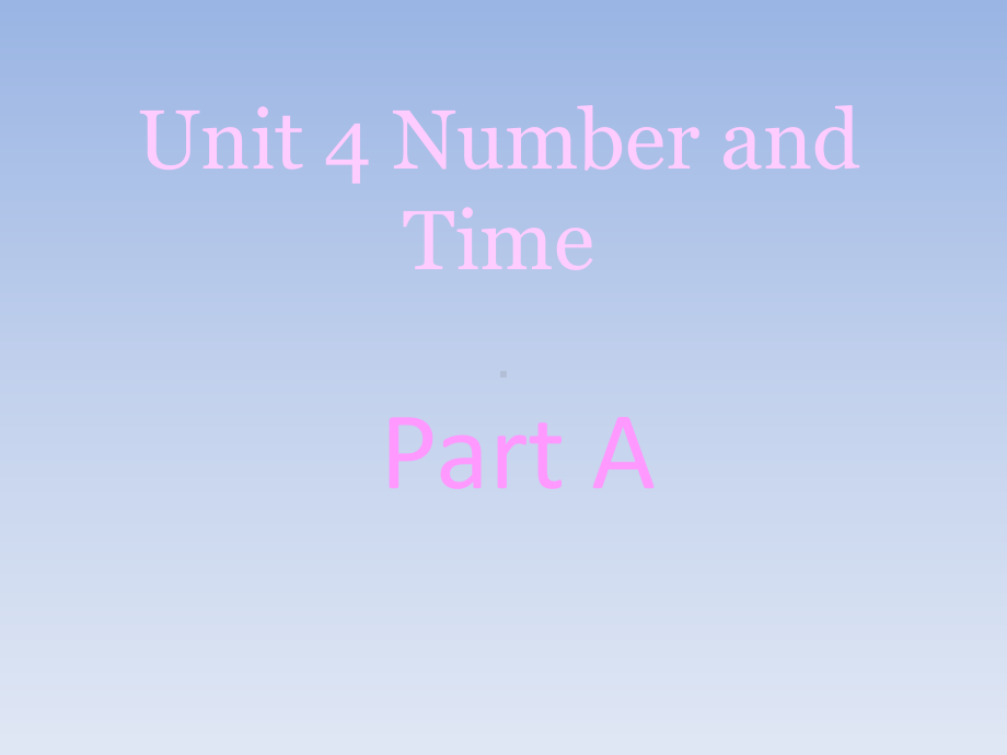 闽教四年级上册英语课件Unit 4 《Numbers and Time》 Part A 教学课件.ppt_第1页