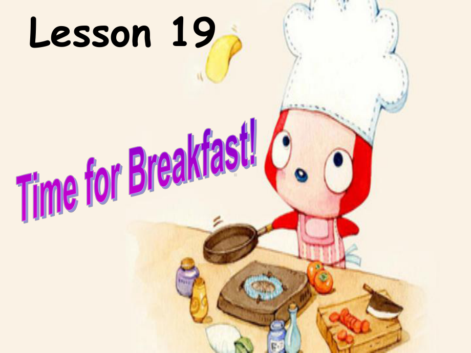 冀教版七年级英语上册-Unit-4-Lesson-19《Time-for-breakfast》(共课件.ppt_第1页