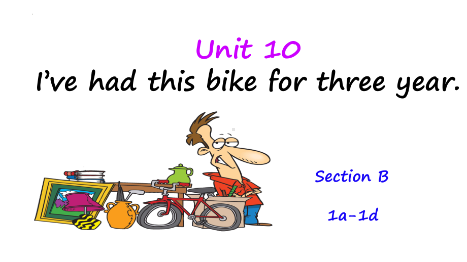 Unit 10 Section B 1a-1d（ppt课件）-2023新人教新目标Go For It 版八年级下册《英语》.pptx_第1页