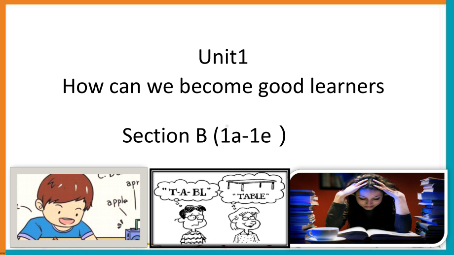 Unit1 How can we become good learners SectionB 1a-1e （ppt课件） (1)-2023新人教新目标Go For It 版九年级全册《英语》.pptx_第1页