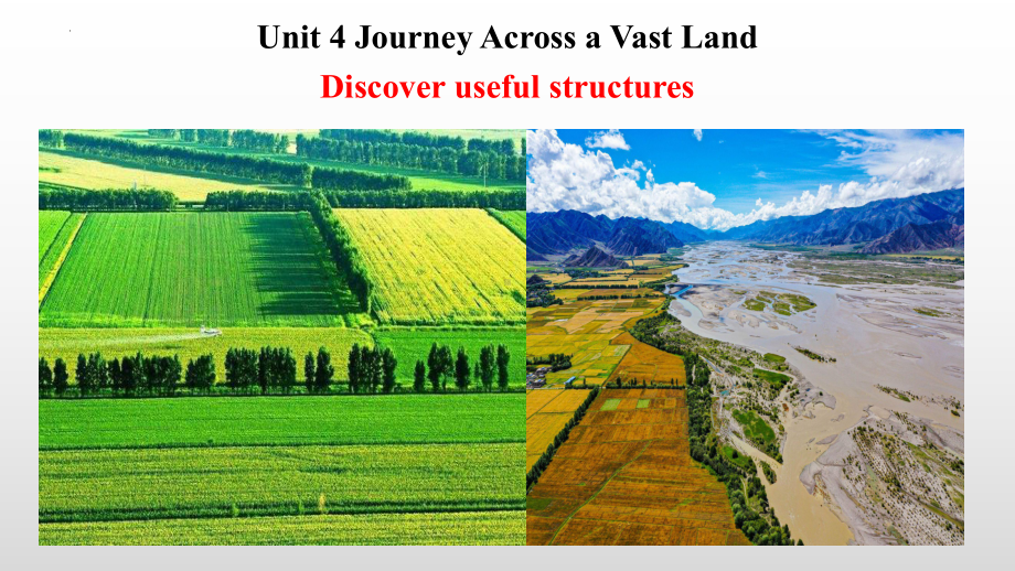 英语人教版高中选择性必修一（2019新编）Unit 4Journey Across a Vast Land Discover UsfulStruc tures课件.pptx_第1页