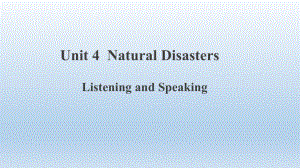 Unit 4 Natural Disasters Listening and Speaking （ppt课件）-2023新人教版（2019）《高中英语》必修第一册.pptx