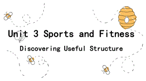 Unit 3 Sports and Fitness Discovering Useful Structures （ppt课件）-2023新人教版（2019）《高中英语》必修第一册.pptx