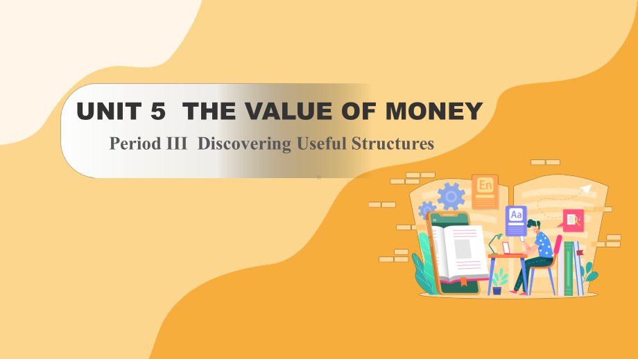 Unit 5 The Value of Money Discovering Useful Structures （ppt课件） -2024新人教版（2019）《高中英语》必修第三册.pptx_第1页