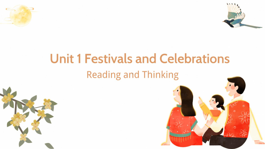 Unit 1 Festivals and Celebrations Reading and Thinking （ppt课件）-2024新人教版（2019）《高中英语》必修第三册.pptx_第1页