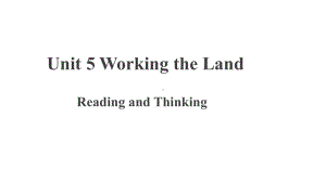 Unit 5 Working the land Reading and Thinking （ppt课件）-2024新人教版（2019）《高中英语》选择性必修第一册.pptx