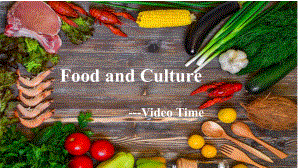 Unit 3 Food and Culture Video Time （ppt课件）-2024新人教版（2019）《高中英语》选择性必修第二册.pptx