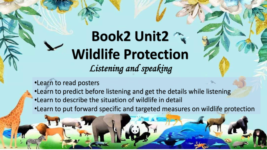 Unit 2 Wildlife Protection Listening and Speaking （ppt课件）-2023新人教版（2019）《高中英语》必修第二册.pptx_第1页