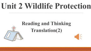 Unit2 Wildlife Protection Reading and Thinking Translation （ppt课件） --2023新人教版（2019）《高中英语》必修第二册.pptx