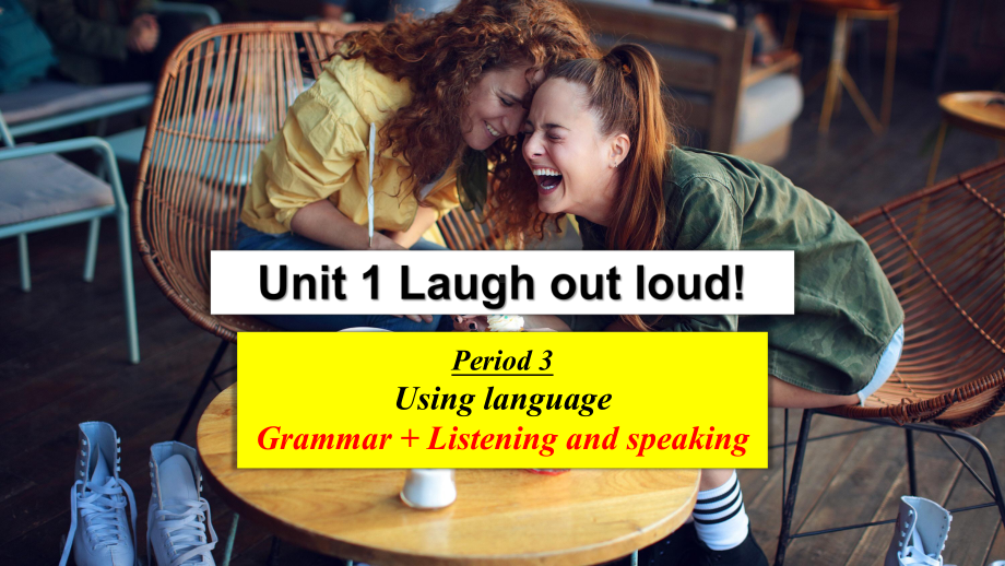 Unit 1 Laugh out Loud! Using Language Grammar + Listening and speaking （ppt课件）-2024新外研版（2019）《高中英语》选择性必修第一册.pptx_第1页