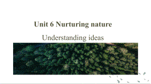 Unit 6 Nurturing nature Understanding ideas （ppt课件）-2024新外研版（2019）《高中英语》选择性必修第一册.pptx