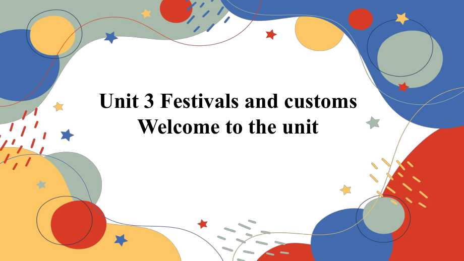 Unit 3 Festivals and customs Welcome to the unit （ppt课件）-2024新牛津译林版（2020）《高中英语》必修第二册.pptx_第1页