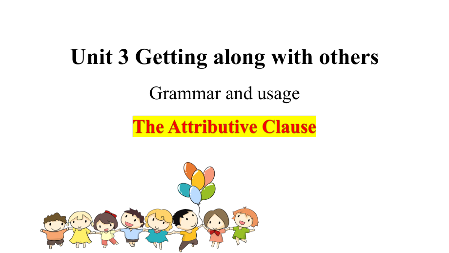 Unit 3 Getting along with others Grammar and usage 定语从句(关系代词)（ppt课件）-2024新牛津译林版（2020）《高中英语》必修第一册.pptx_第1页