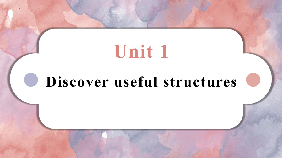 Unit 1 Art Discover useful structures （ppt课件）-2024新人教版（2019）《高中英语》选择性必修第三册.pptx_第1页