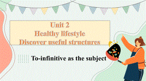 Unit 2 Healthy Lifestyle Discover Useful Structures（ppt课件） -2024新人教版（2019）《高中英语》选择性必修第三册.pptx