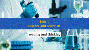 Unit 1 Science and Scientists Reading and Thinking （ppt课件） -2024新人教版（2019）《高中英语》选择性必修第二册.pptx