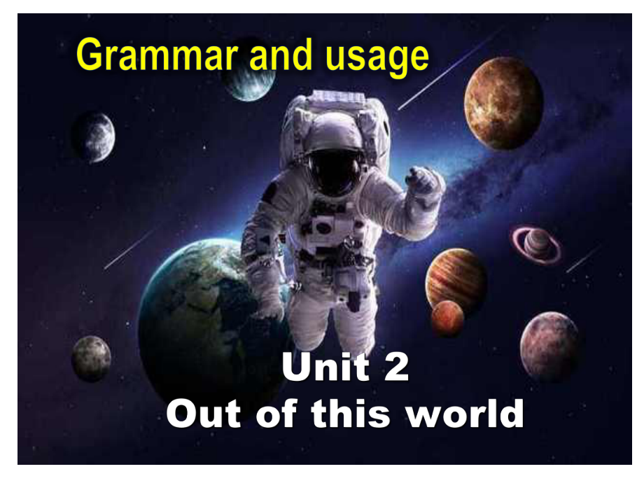 Unit2 Out of this world Grammar and usage （ppt课件）-2024新牛津译林版（2020）《高中英语》选择性必修第三册.pptx_第1页