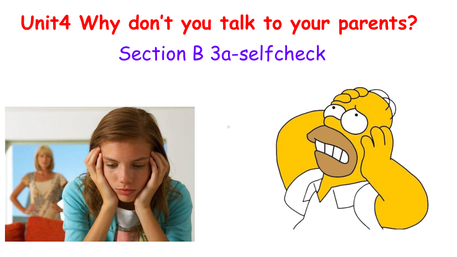 Unit 4 Why don't you talk to your parents SectionB 3a-self check课件(共13张PPT)人教版八年级下册.pptx_第1页