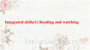 Unit 4 Exploring poetryIntegrated skills(1)—Reading and watching （ppt课件）-2024新牛津译林版（2020）《高中英语》选择性必修第一册.pptx