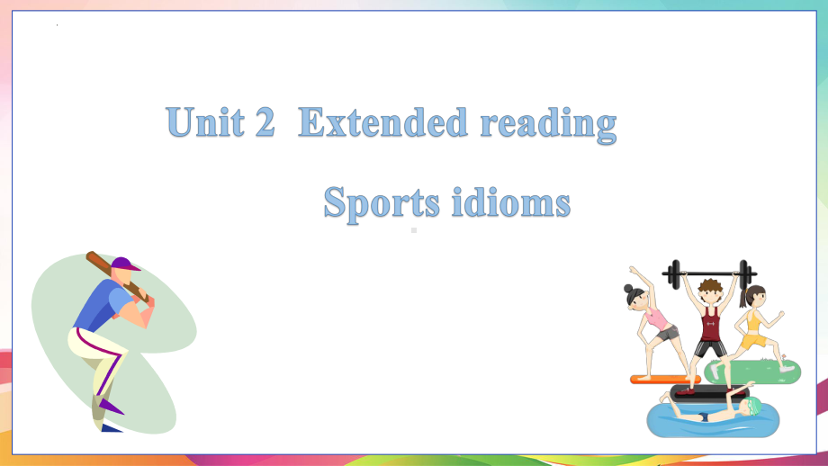 Unit+2+Sports+Culture+Extended+Reading+（ppt课件）--2024新牛津译林版（2020）《高中英语》选择性必修第二册.pptx_第1页