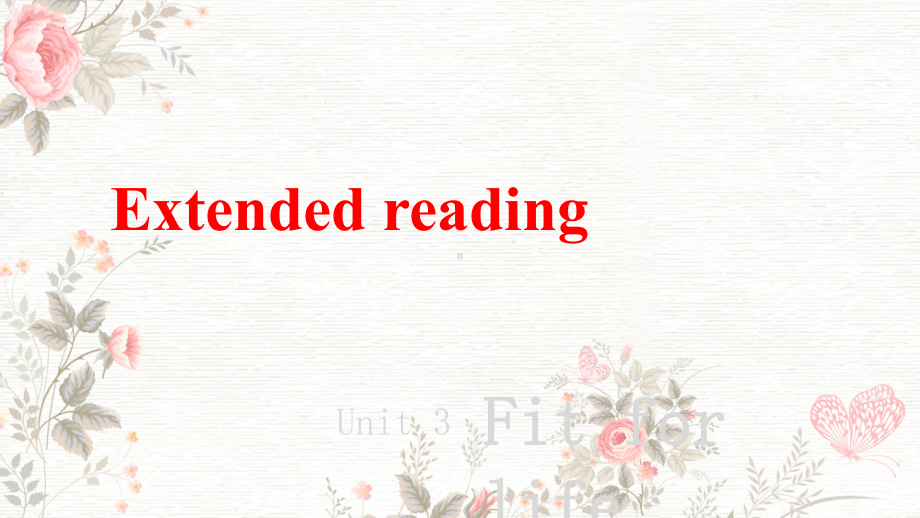 Unit 3 Fit for life Extended reading （ppt课件）-2024新牛津译林版（2020）《高中英语》选择性必修第二册.pptx_第1页