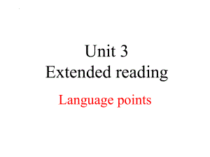 Unit 3Extended reading语言点 （ppt课件）-2024新牛津译林版（2020）《高中英语》选择性必修第一册.pptx