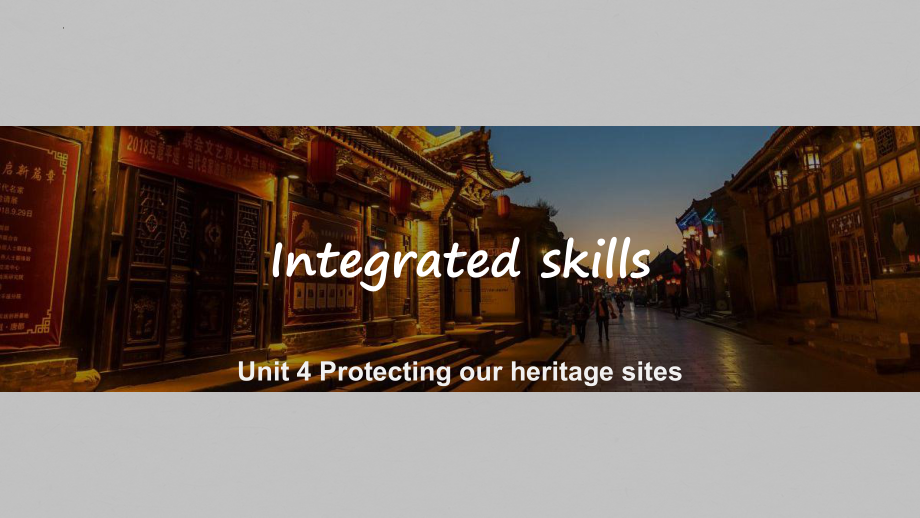 Unit 4 Protecting our heritage sites Integrated skills （ppt课件）-2024新牛津译林版（2020）《高中英语》选择性必修第三册.pptx_第1页