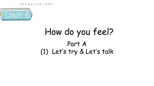 Unit 6 How do you feelPart A（1） Let's try & Let's talk (课件) 人教PEP版英语六年级上册.pptx