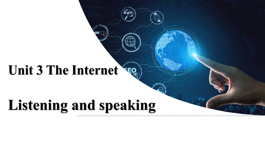 Unit 3 The Internet Listening and Speaking （ppt课件）-2024新人教版（2019）《高中英语》必修第二册.pptx_第1页